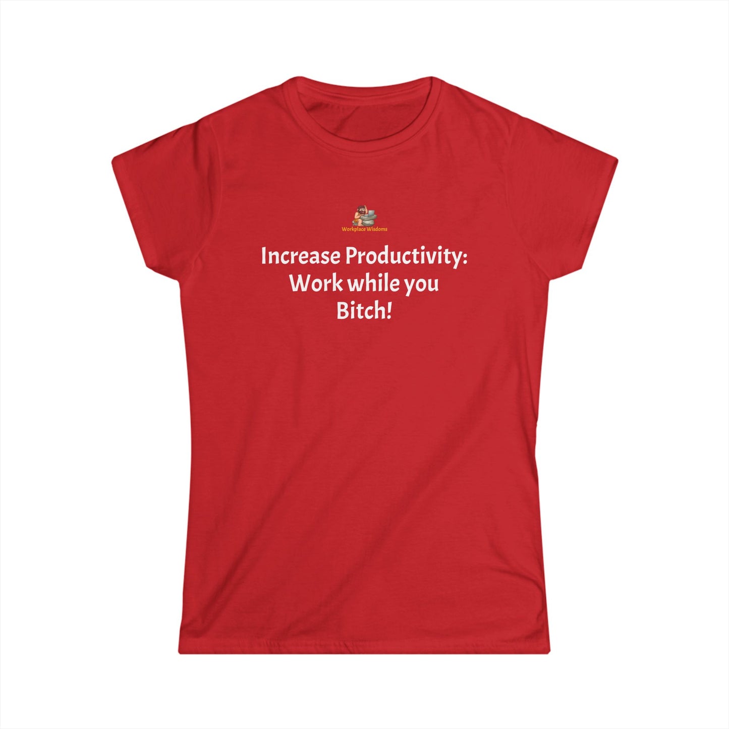 Workplace Wisdoms 'Increase productivity' Women's Softstyle Tee