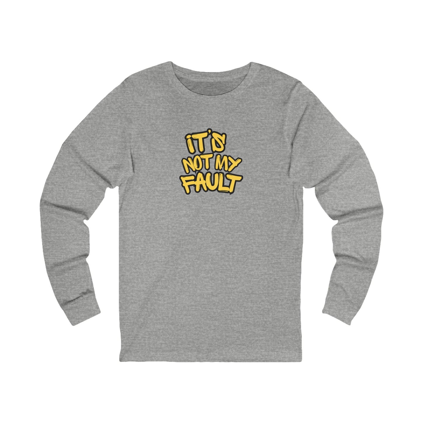 Copy of Workplace Wisdoms 'Not My Fault' Long Sleeve Tee