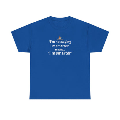 Workplace Wisdoms 'I'm Smarter' Heavy Cotton Tee