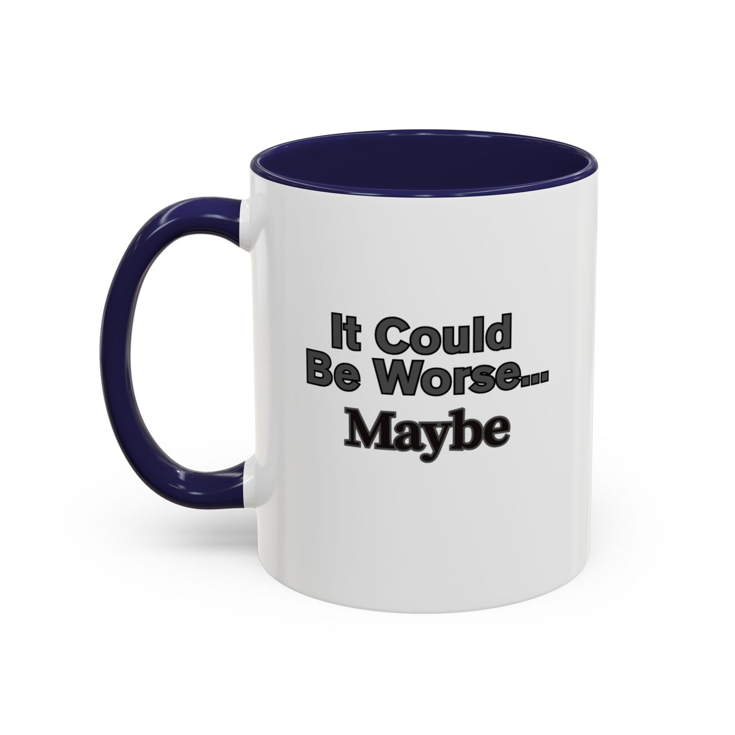 Workplace Wisdoms 'Could Be Worse' 11oz Mug