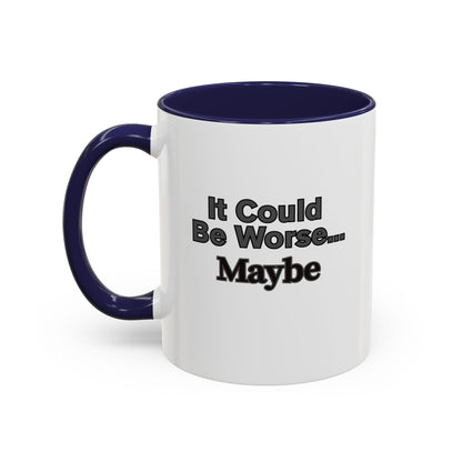 Workplace Wisdoms 'Could Be Worse' 11oz Mug