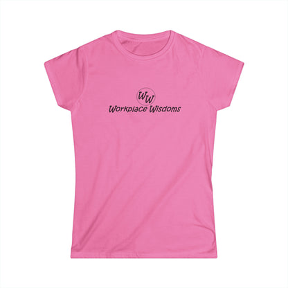 Workplace Wisdoms - Women's Softstyle Tee