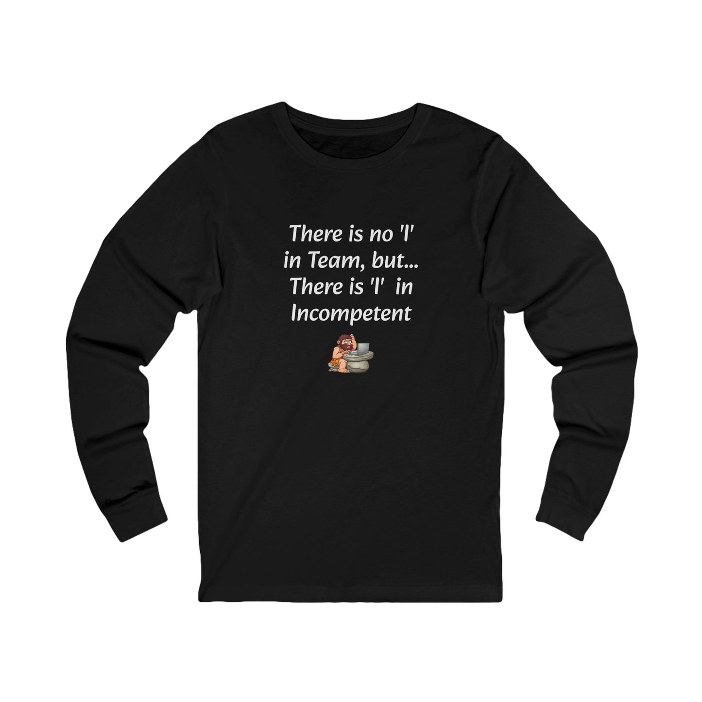 Workplace Wisdoms 'I' in team Long Sleeve Tee