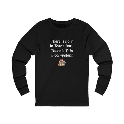 Workplace Wisdoms 'I' in team Long Sleeve Tee