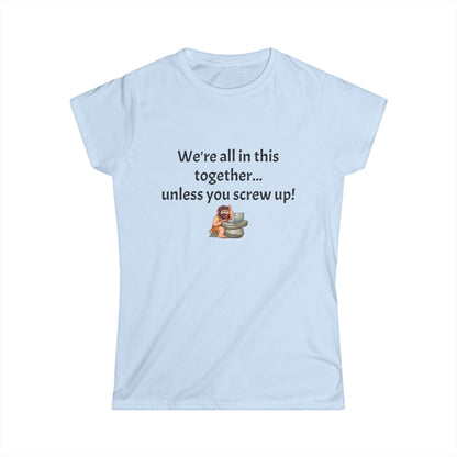 Workplace Wisdoms 'Screw Up' Women's Softstyle Tee