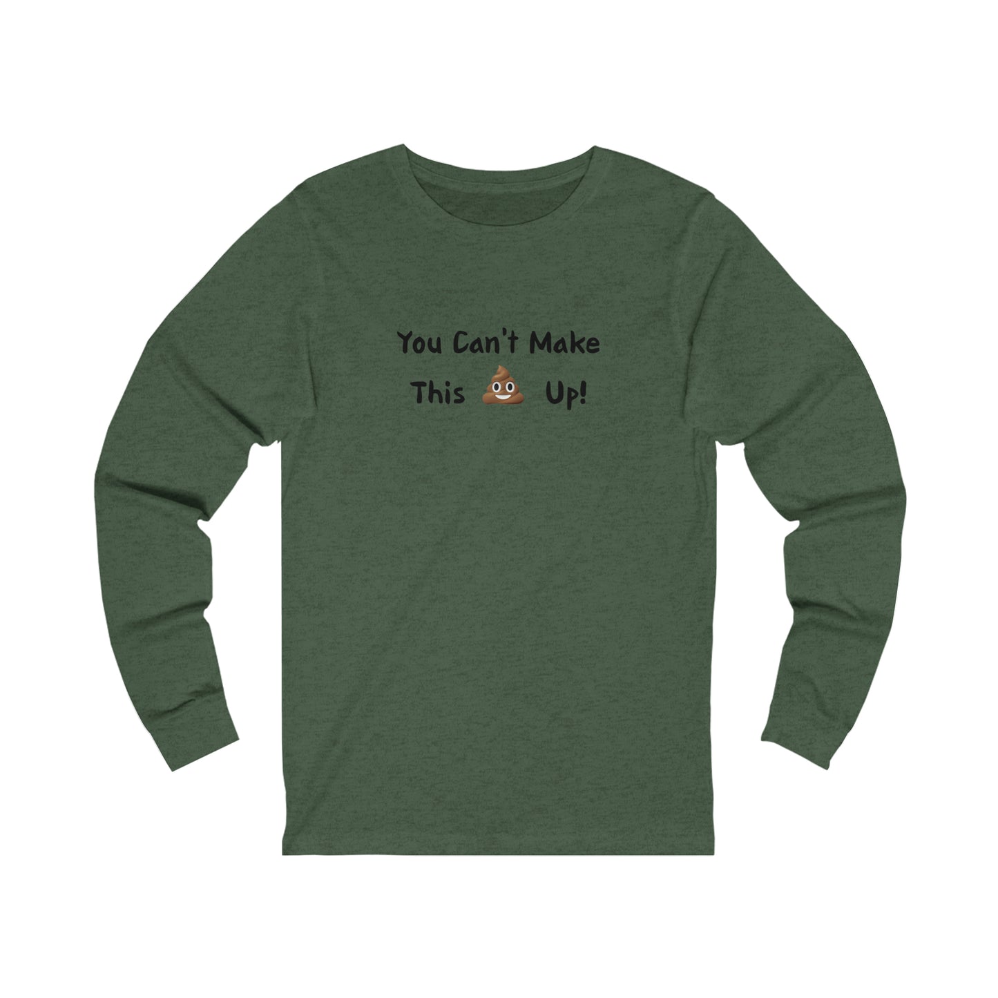 Can't make this up - Unisex Jersey Long Sleeve Tee