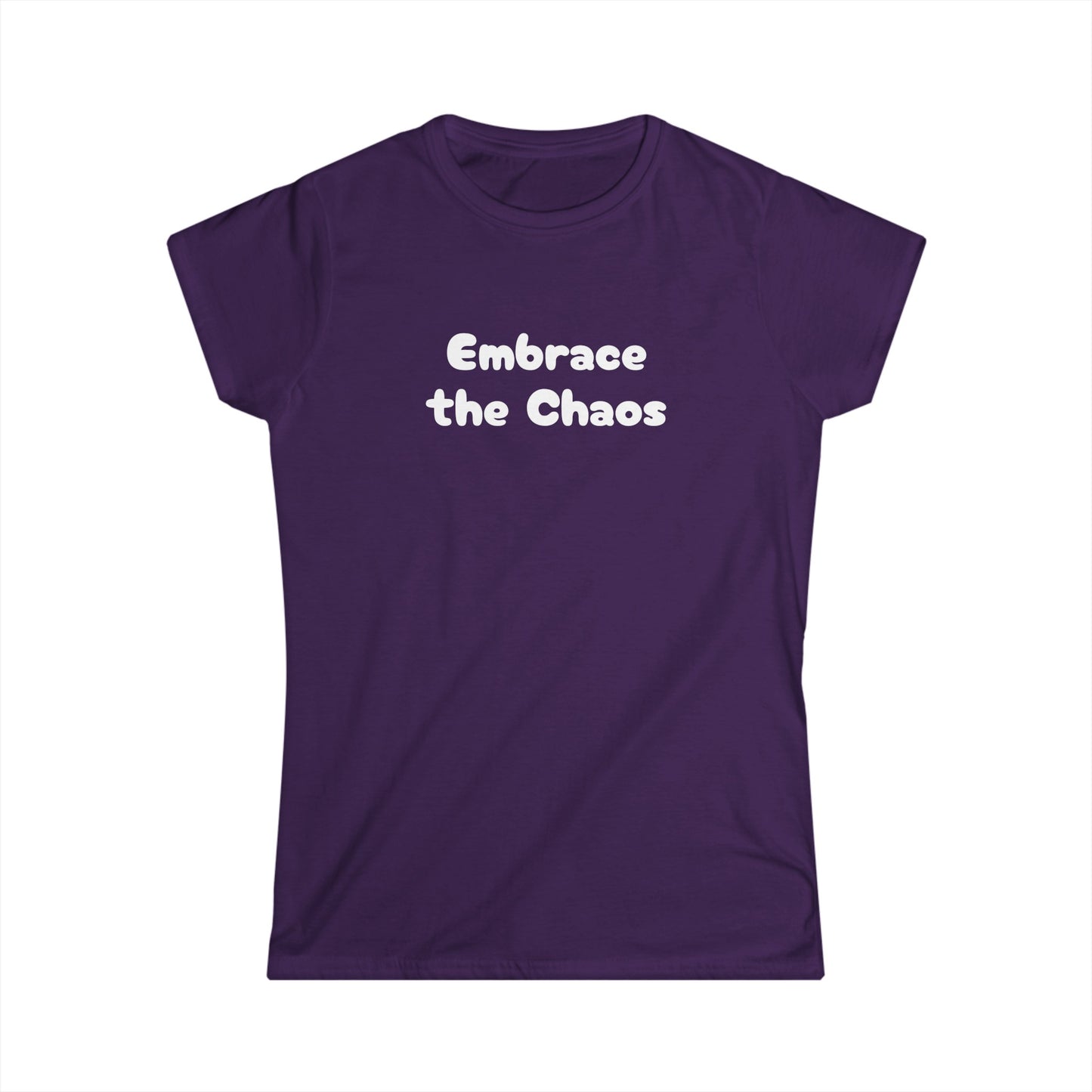 Embrace the Chaos - Women's Softstyle Tee