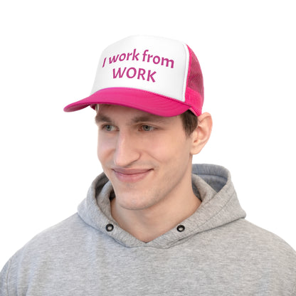 I work from work - Trucker Caps