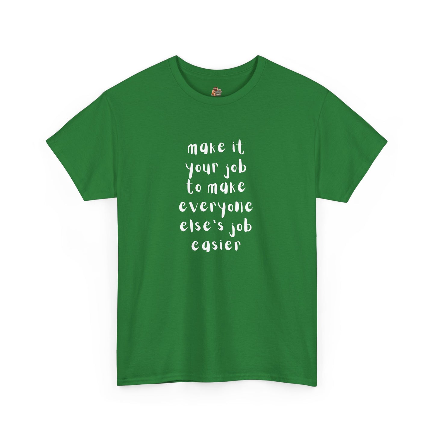 Workplace Wisdoms 'Your Job' Heavy Cotton Tee