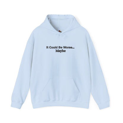 Workplace Wisdoms 'Could Be Worse' Heavy Hooded Sweatshirt
