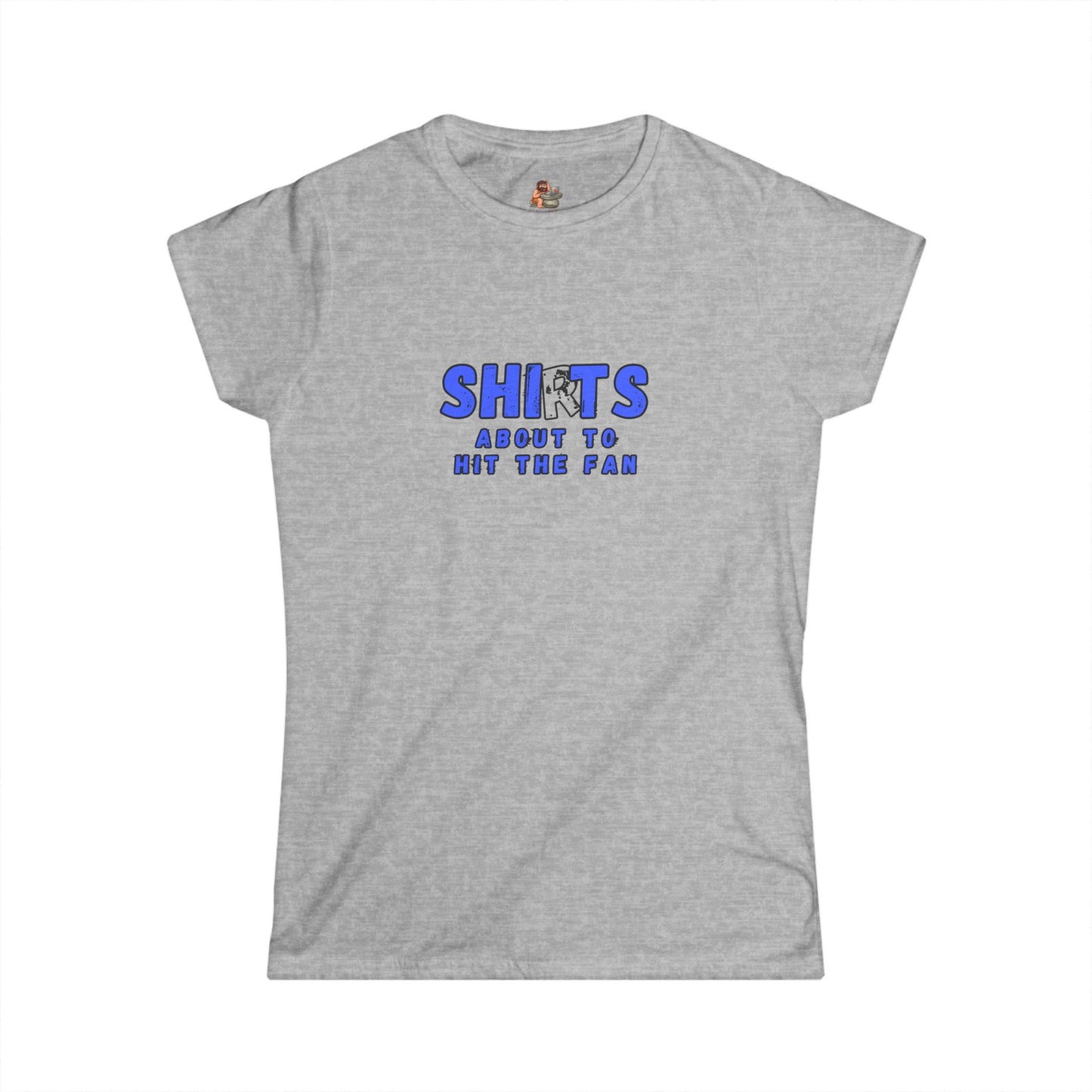 Workplace Wisdoms 'Hit the Fan' Women's Softstyle Tee