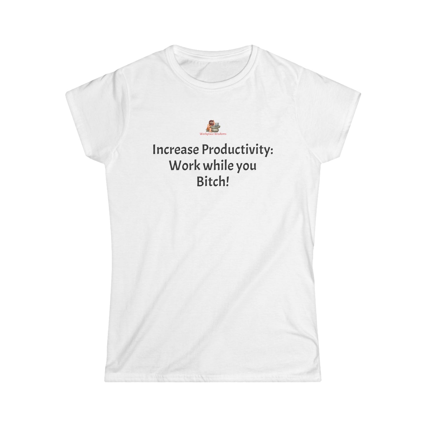 Workplace Wisdoms 'Increase productivity' Women's Softstyle Tee