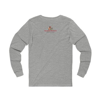 Workplace Wisdoms 'I work from WORK' Long Sleeve Tee