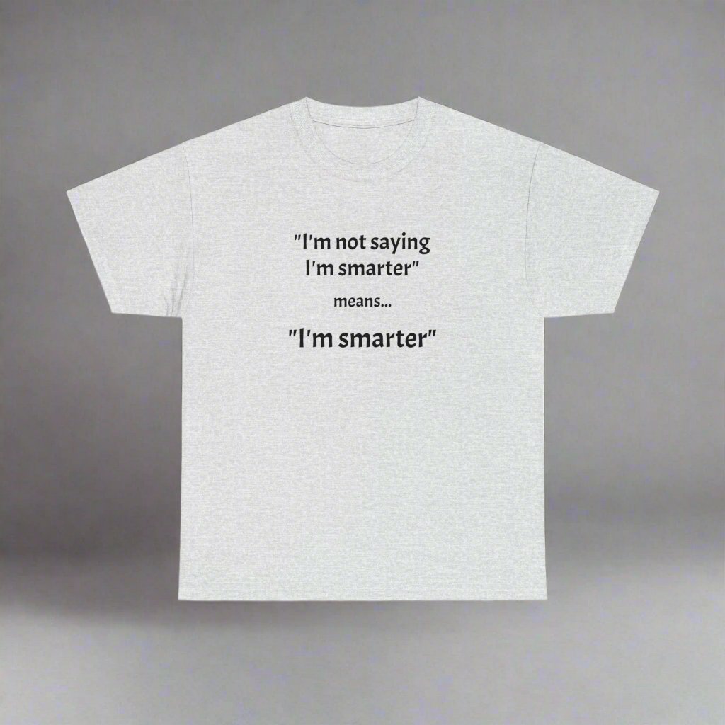 I'm smarter - Unisex Heavy Cotton Tee