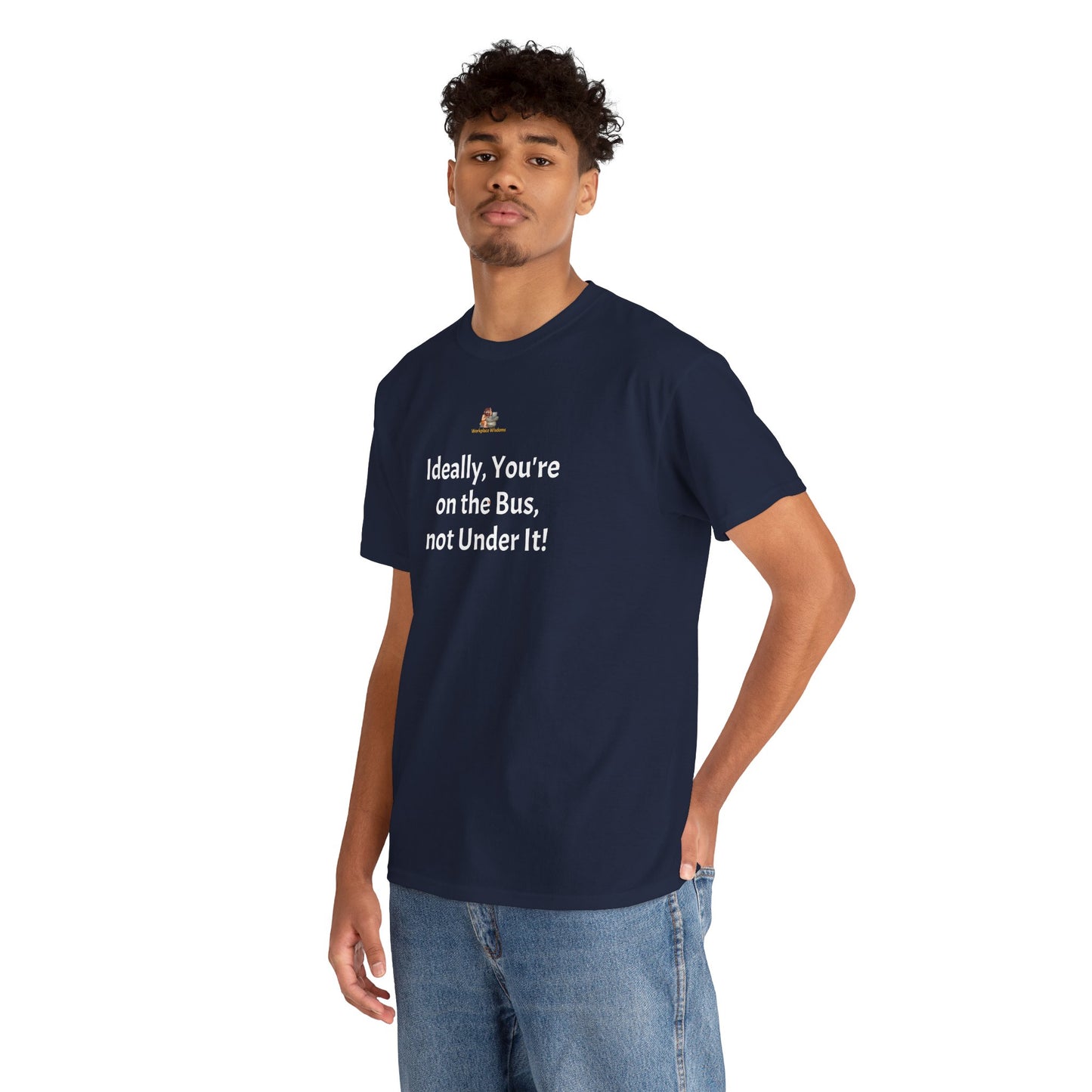 Workplace Wisdoms 'On the Bus' Heavy Cotton Tee