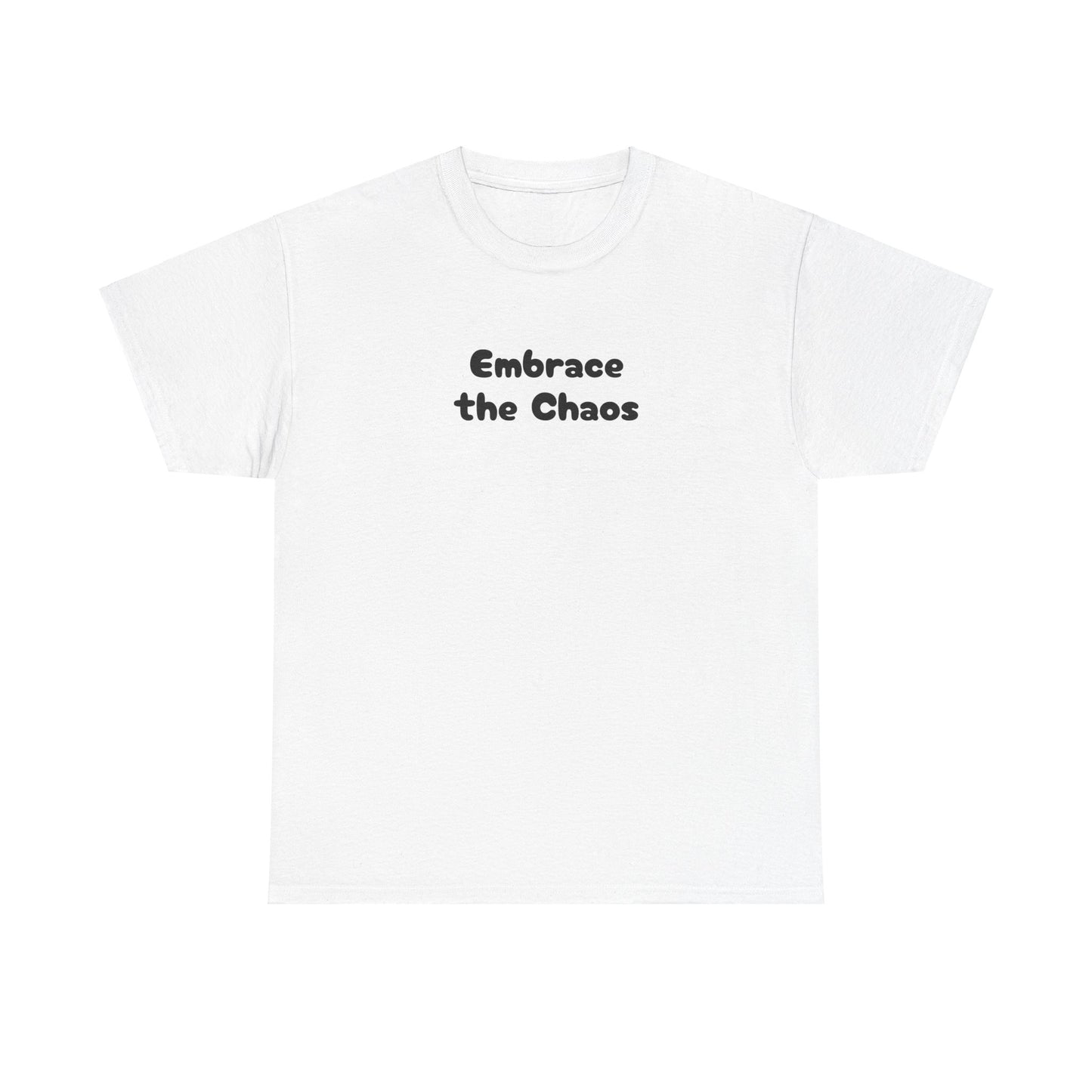 Embrace the Chaos - Unisex Heavy Cotton Tee