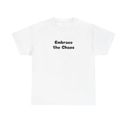 Embrace the Chaos - Unisex Heavy Cotton Tee