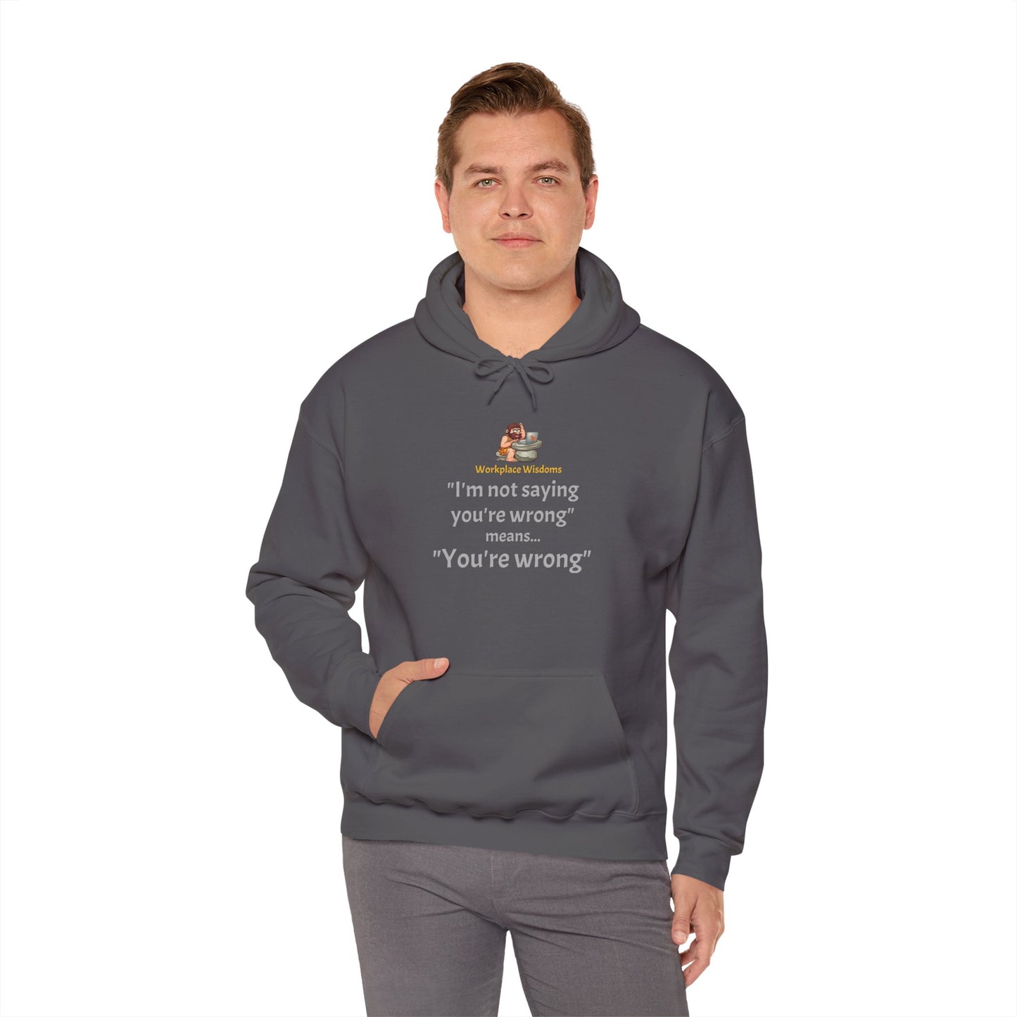 Workplace Wisdoms 'You're wrong' Heavy Hooded Sweatshirt