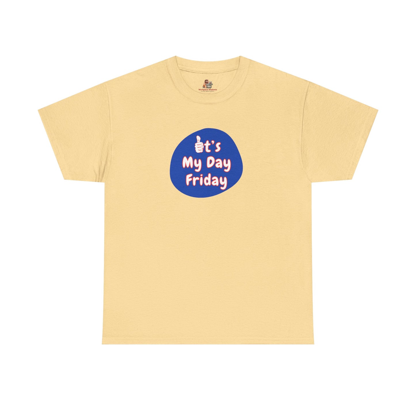 Workplace Wisdoms 'It's My Day Friday' Heavy Cotton Tee