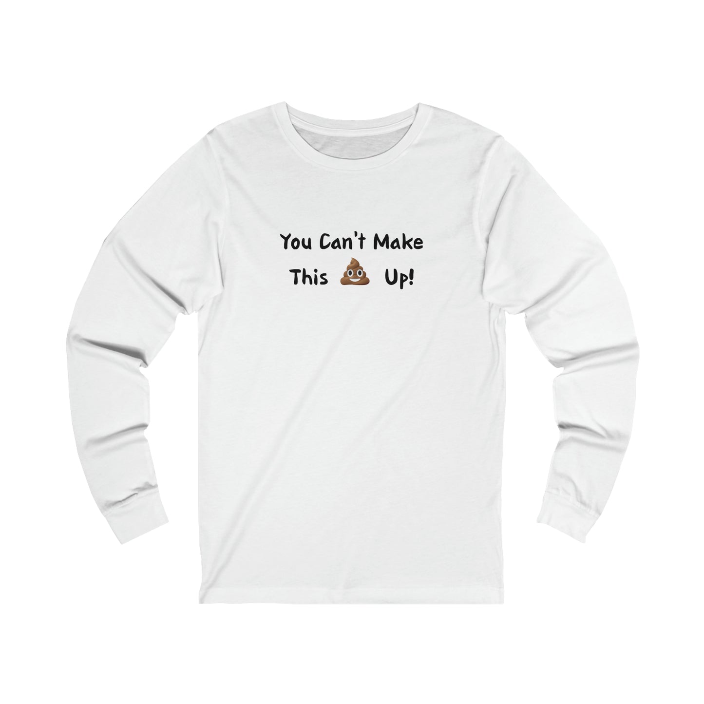 Can't make this up - Unisex Jersey Long Sleeve Tee