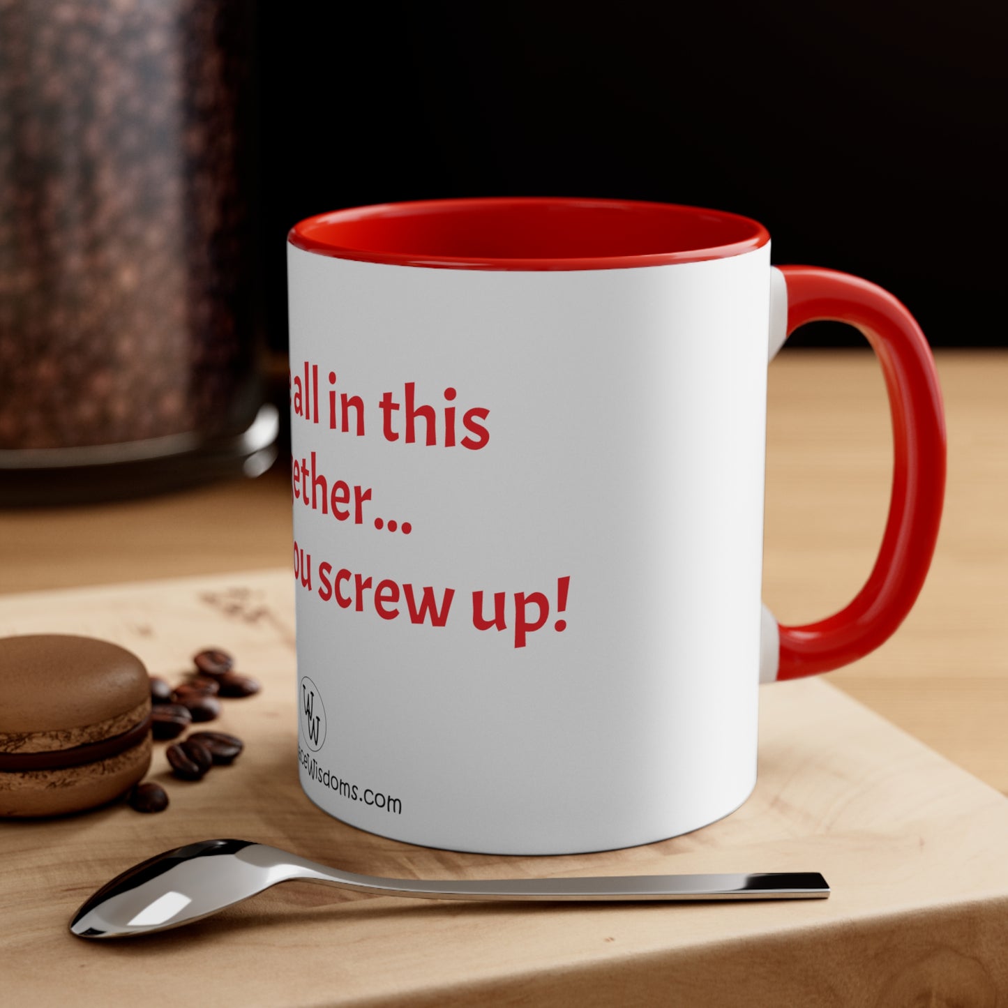 Screw up - Coffee Mug, 11oz