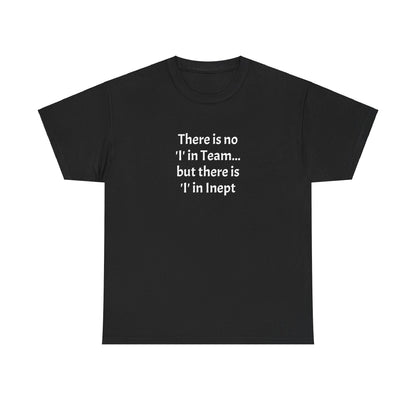 Inept - Unisex Heavy Cotton Tee