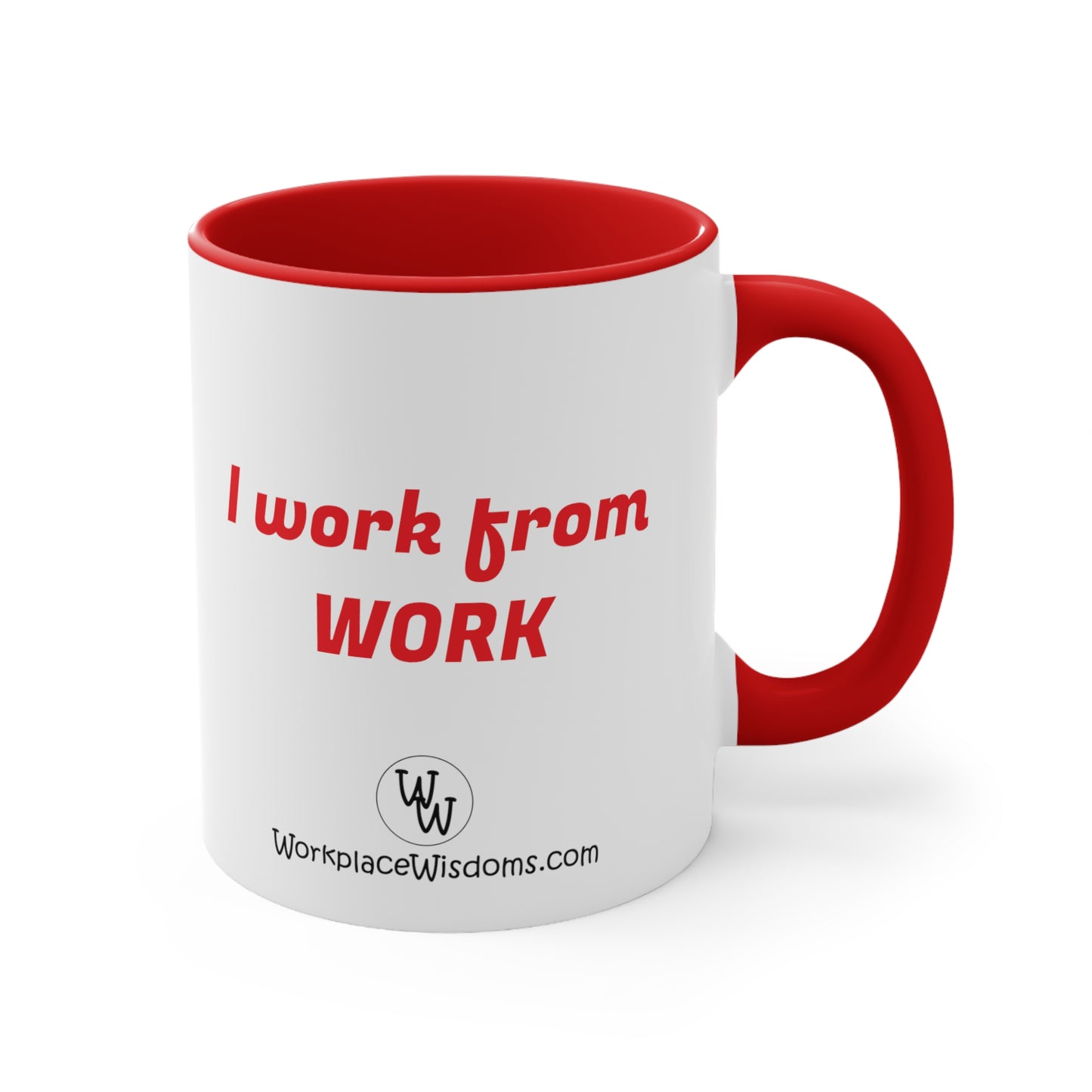 I work from work - Accent Coffee Mug, 11oz