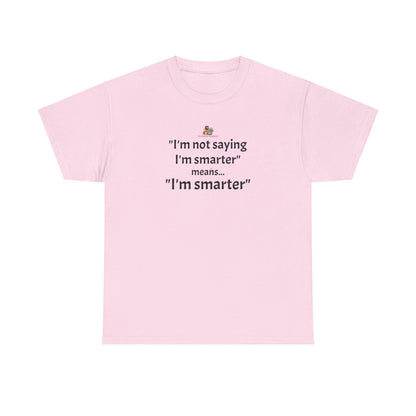 Workplace Wisdoms 'I'm Smarter' Heavy Cotton Tee