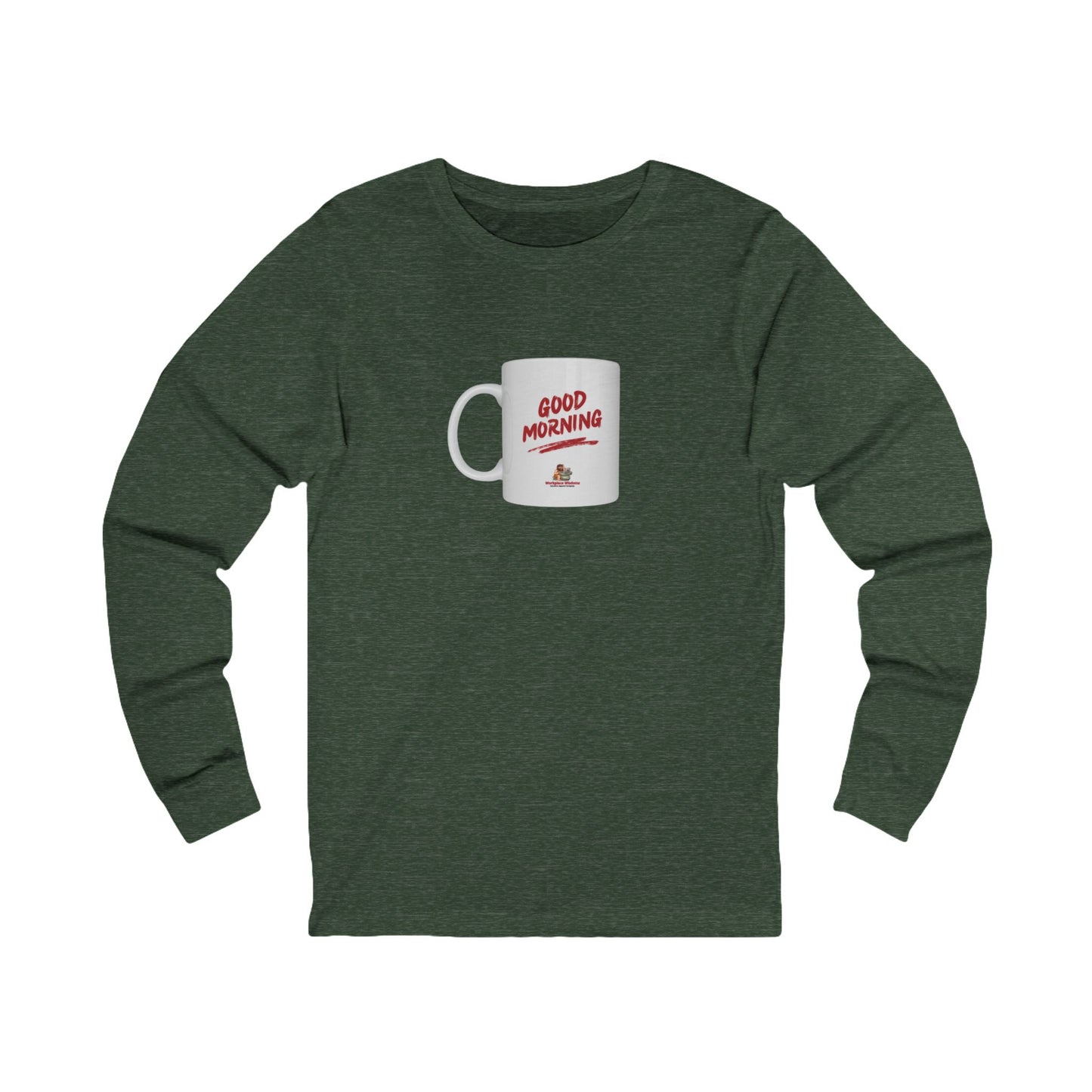 Workplace Wisdoms 'Good Morning' Long Sleeve Tee