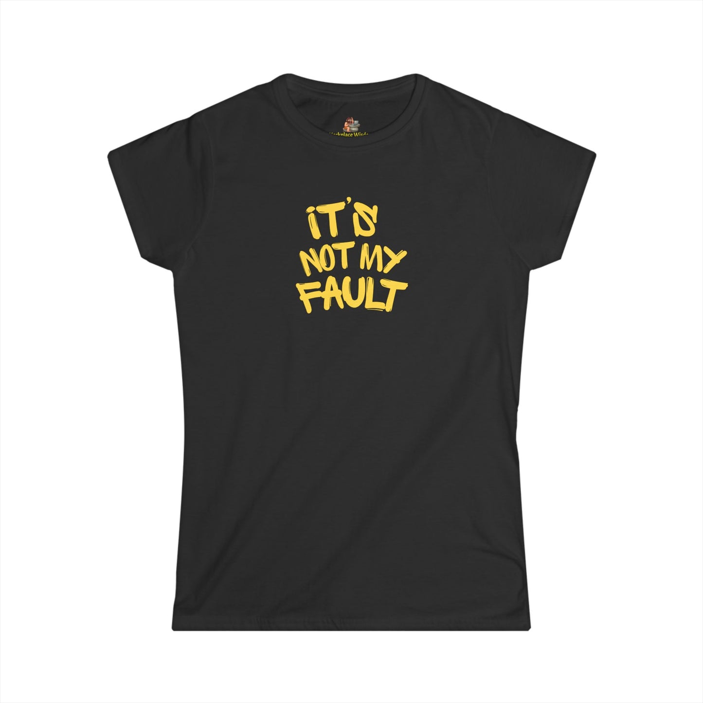 Wisdoms 'Not My Fault' Women's Softstyle Tee