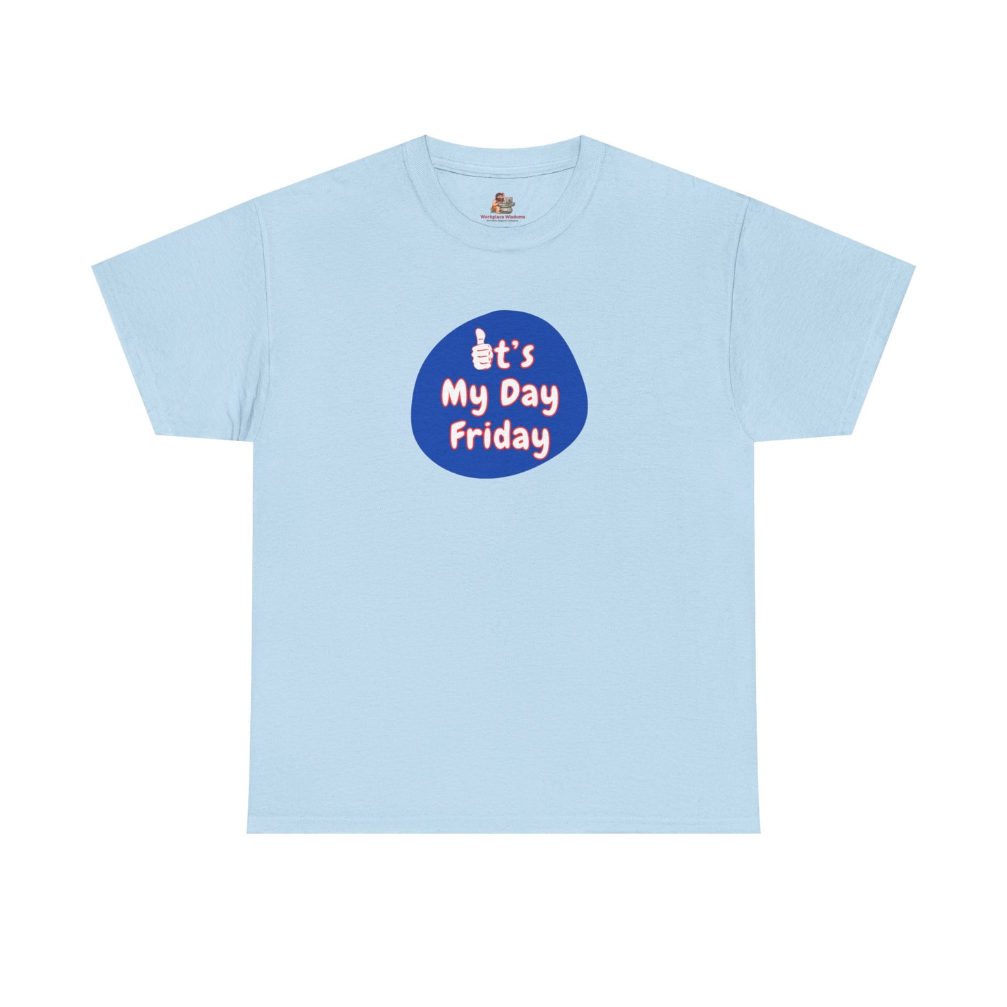 Workplace Wisdoms 'It's My Day Friday' Heavy Cotton Tee