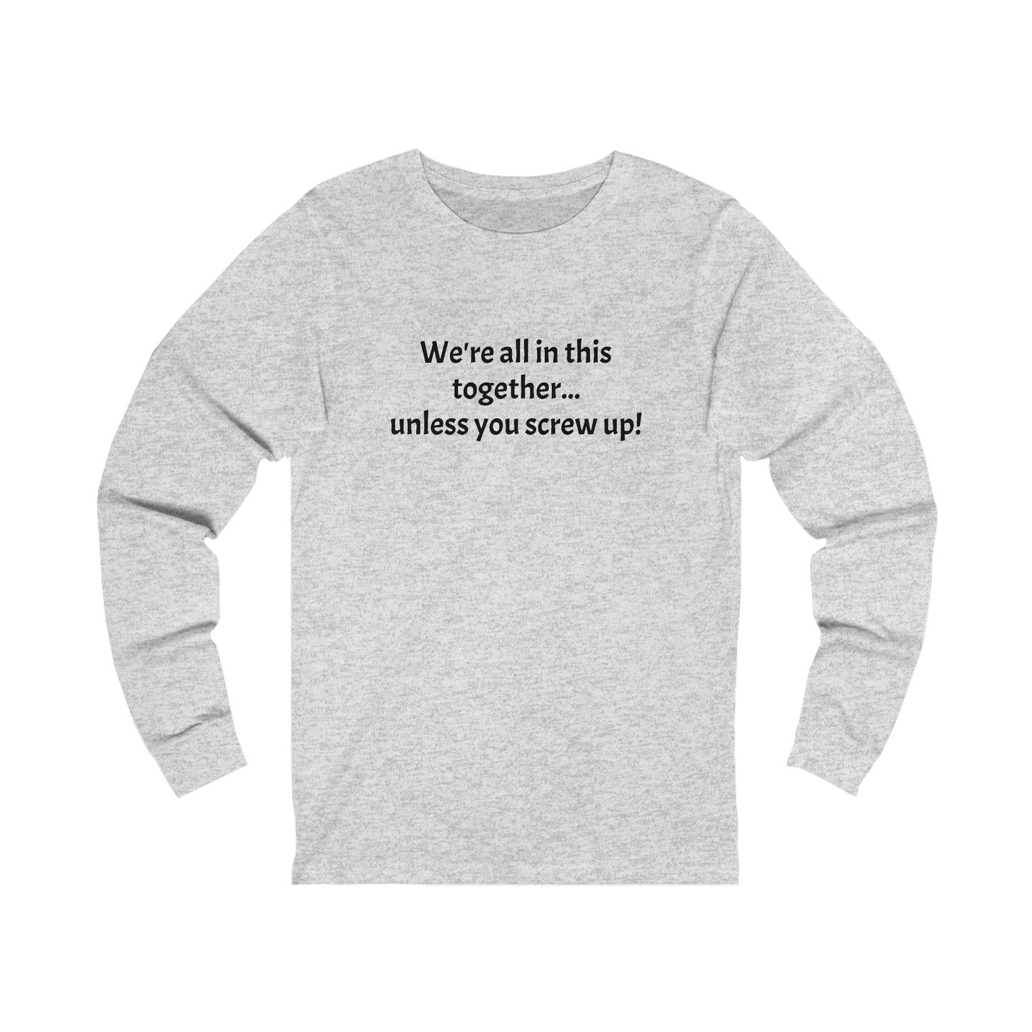 Screw up - Unisex Jersey Long Sleeve Tee