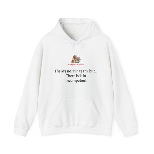 Workplace Wisdom ''I' in Team' Heavy Hooded Sweatshirt