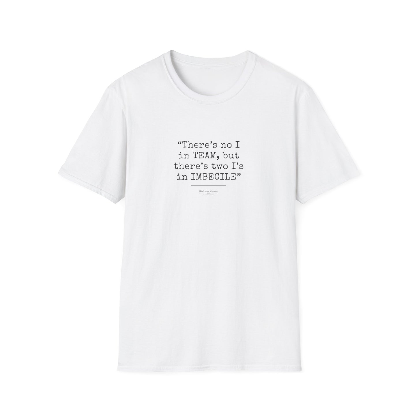 Workplace Wisdoms "I in Team" Unisex Soft Cotton T-Shirt