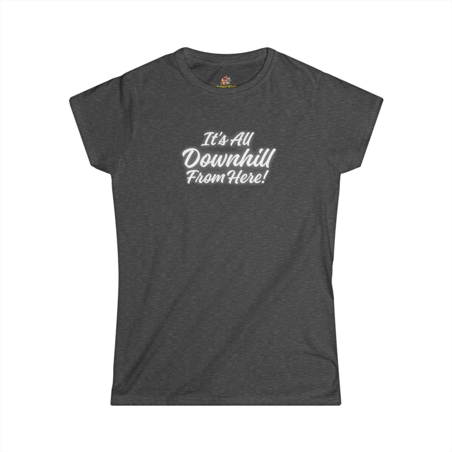 Workplace Wisdoms 'Downhill' Women's Softstyle Tee