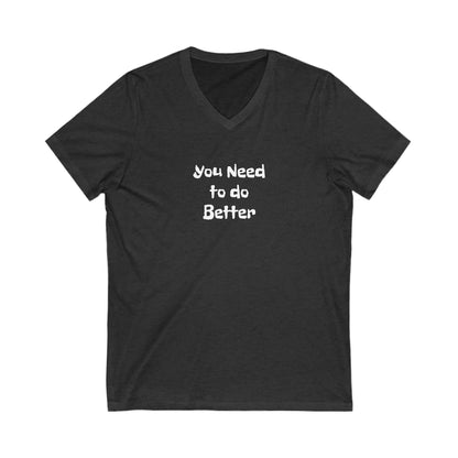 Do Better - Unisex Jersey Short Sleeve V-Neck Tee