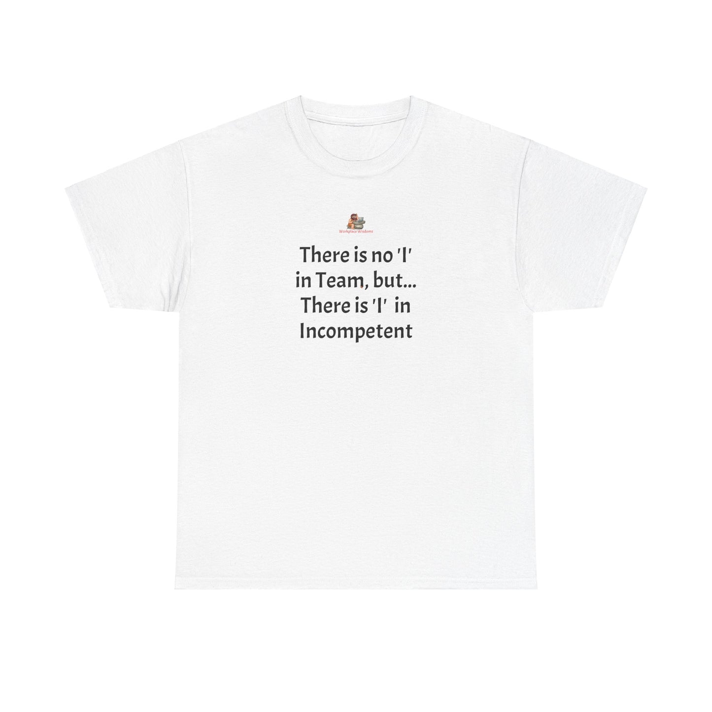 Workplace Wisdoms 'I' in Team Heavy Cotton Tee