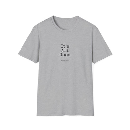 Workplace Wisdoms "All Good" Unisex Soft Cotton T-Shirt