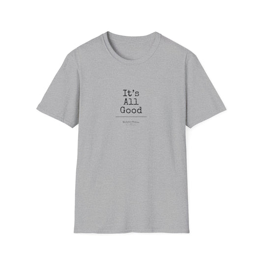 Workplace Wisdoms "All Good" Unisex Soft Cotton T-Shirt