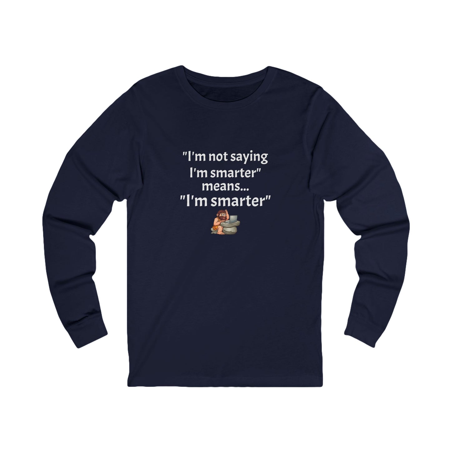 Workplace Wisdoms 'I'm Smarter' Long Sleeve Tee