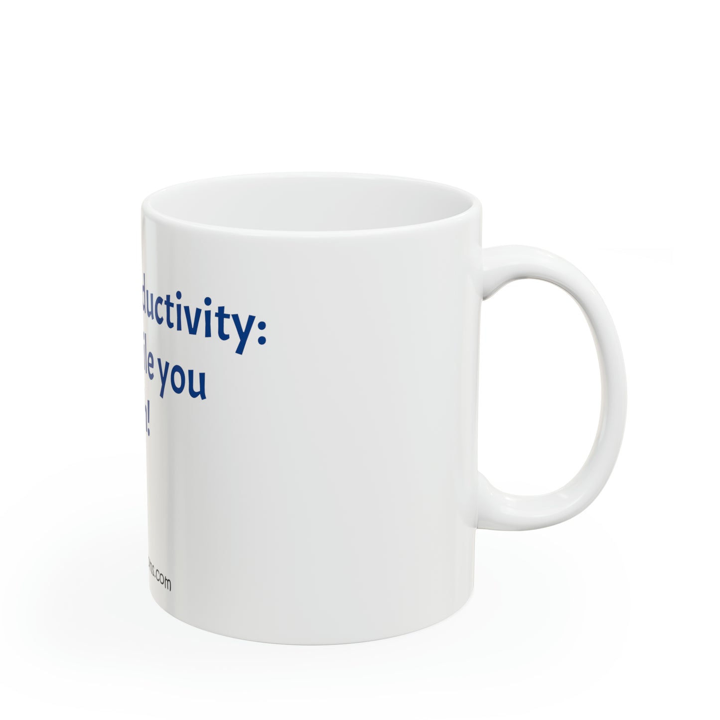 Increase Productivity - Ceramic Mug 11oz