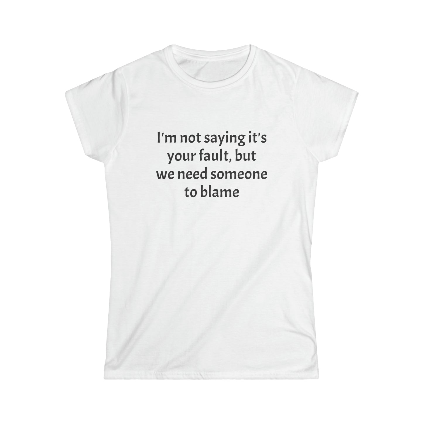 Blame - Women's Softstyle Tee