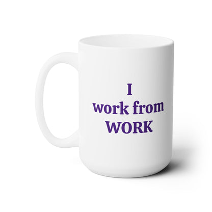 Workplace Wisdoms 'Work from WORK' Ceramic Mug 15oz