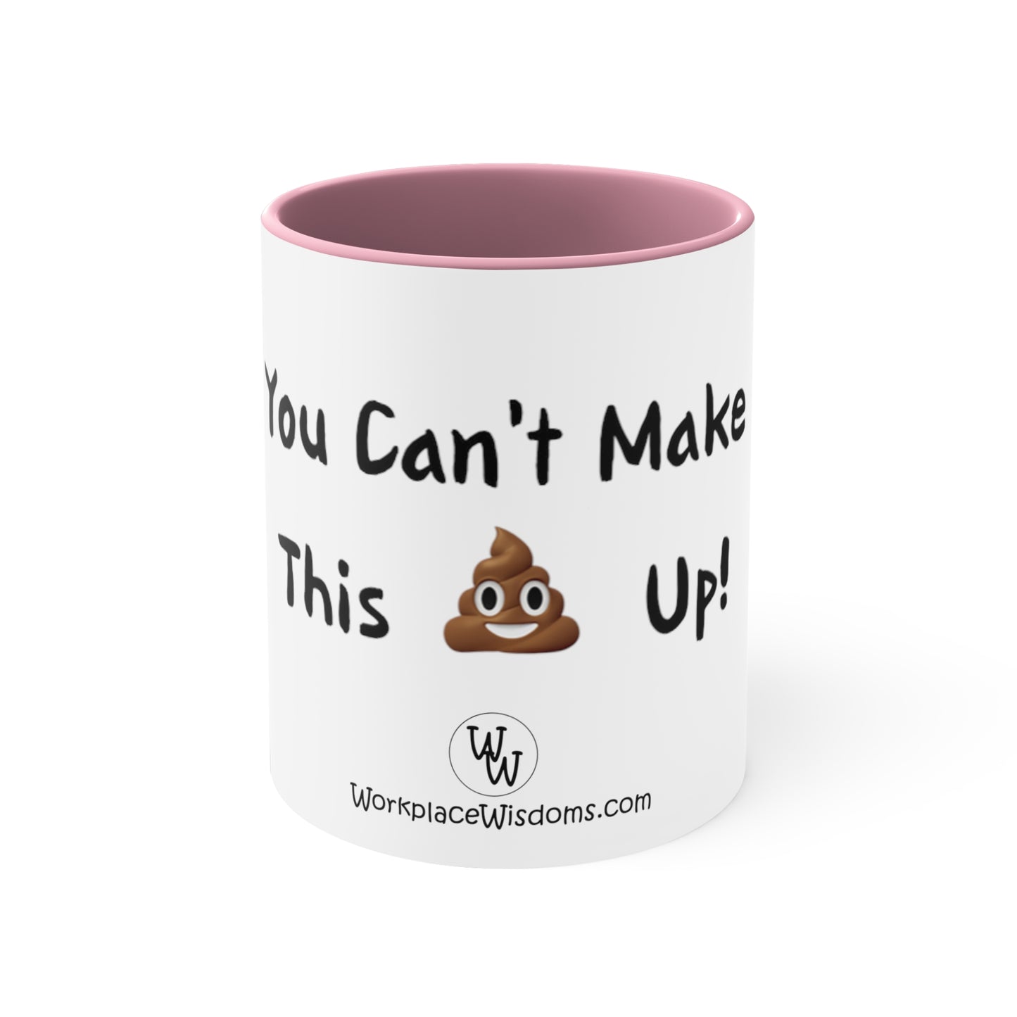 Can't make this up - Coffee Mug, 11oz