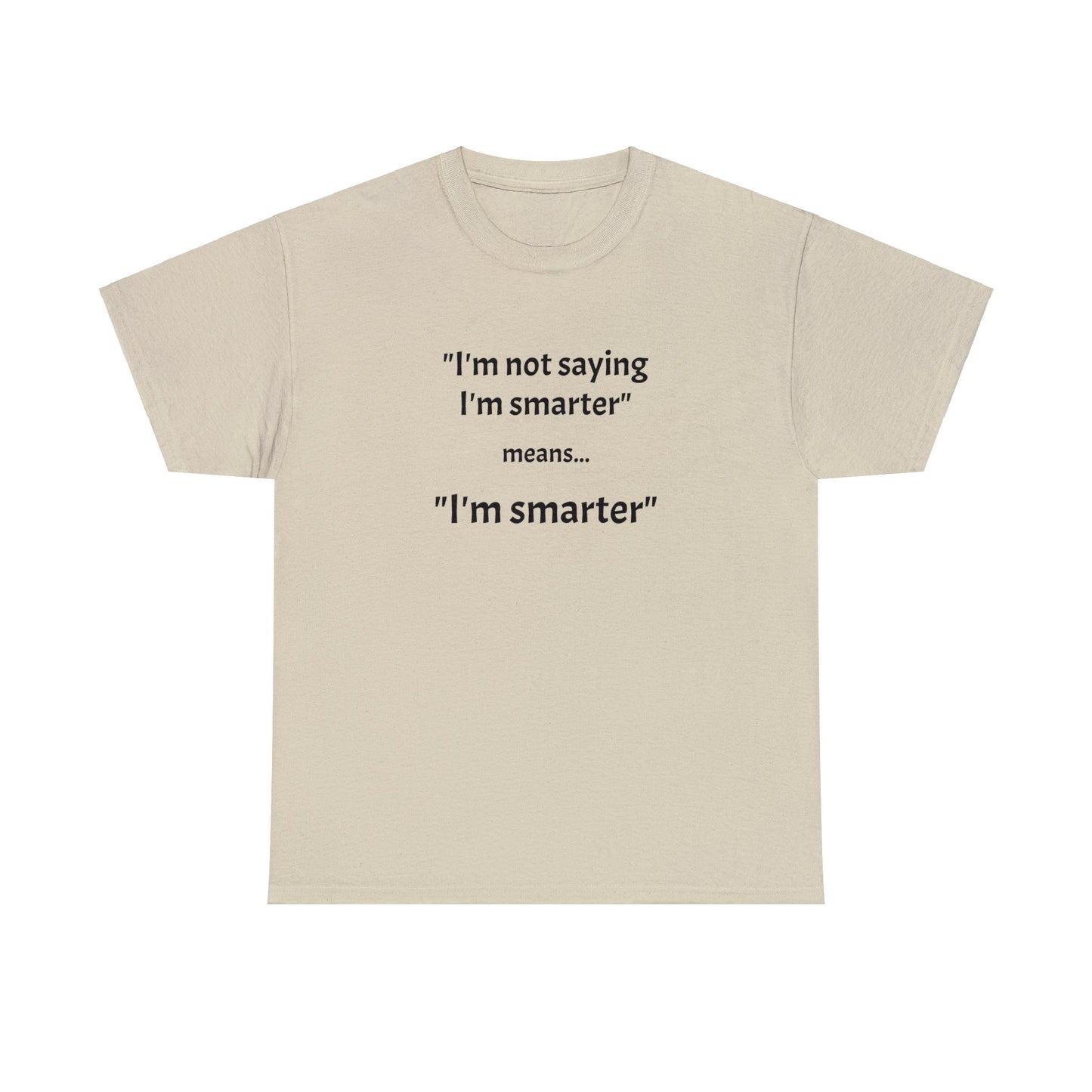 I'm smarter - Unisex Heavy Cotton Tee