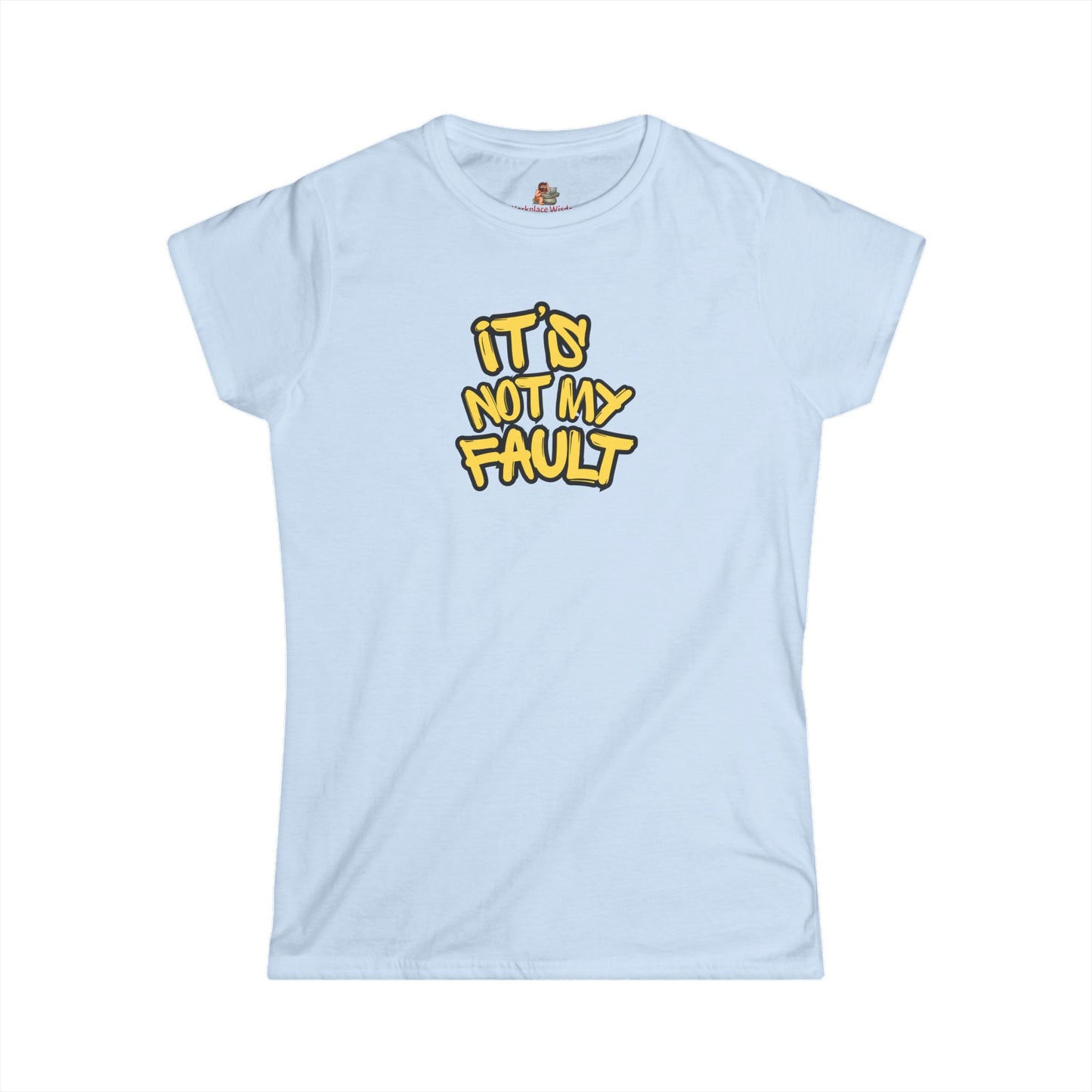 Wisdoms 'Not My Fault' Women's Softstyle Tee