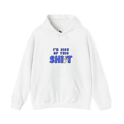 Workplace Wisdoms 'Sick of This' Heavy Hooded Sweatshirt