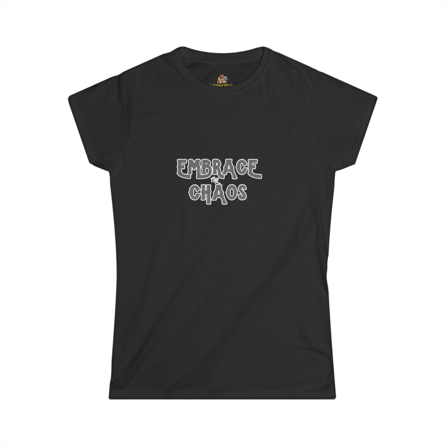Workplace Wisdoms 'Embrace the Chaos' Women's Softstyle Tee
