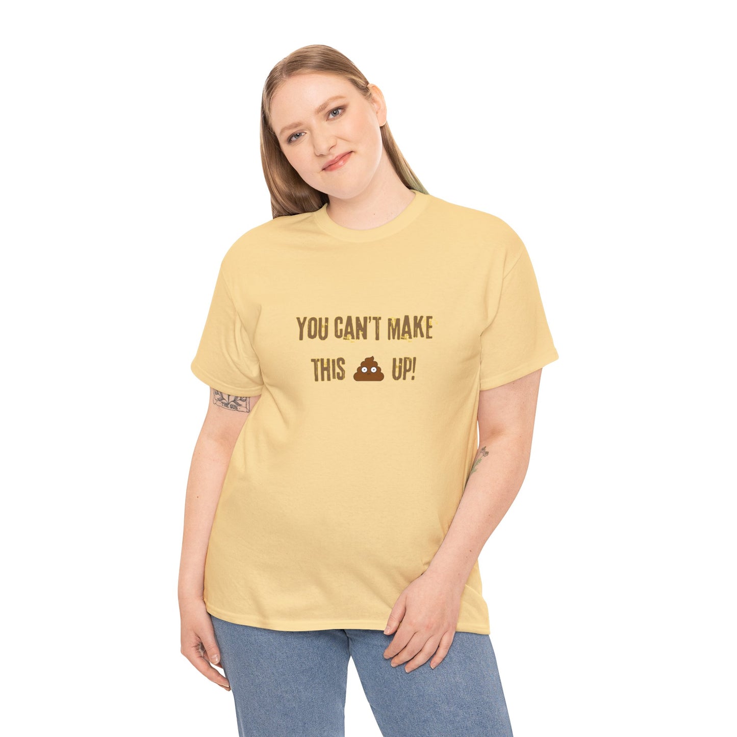 Workplace Wisdoms 'Can't make this up' Heavy Cotton Tee