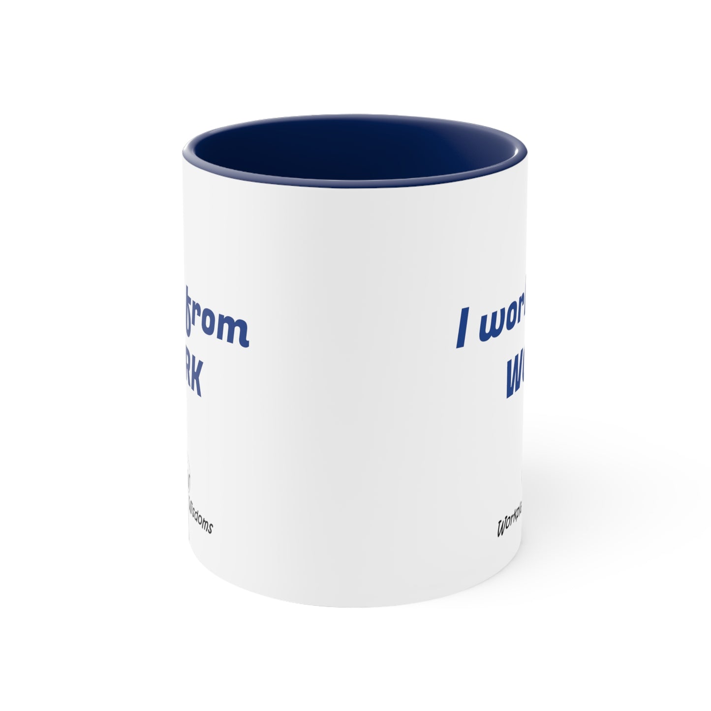 I work from work - Accent Coffee Mug, 11oz